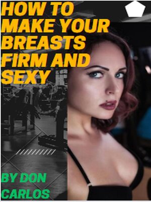 cover image of How to Make Your Breasts Firm and Sexy
